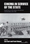 Cinema In Service Of The State - Perspectives On Film Culture In The Gdr And Czechoslovakia 1945-1960 Paperback