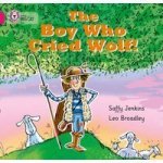 The Boy Who Cried Wolf: Band 01b pink B