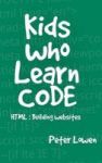 Kids Who Learn Code Hardcover
