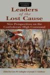 Leaders Of The Lost Cause - New Perspectives On The Confederate High Command Paperback