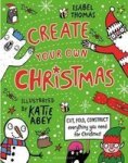 Create Your Own Christmas - Cut Fold Construct - Everything You Need For Christmas Paperback
