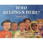 Who Belongs Here? - An American Story Hardcover 2ND Ed.