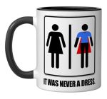 It Was Never A Dress Superhero Women's Power Girl Feminism Ceramic Mug Black white