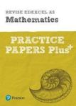 Revise Edexcel As Mathematics Practice Papers Plus - For The 2017 Qualifications Paperback Student Edition