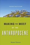 Making The Most Of The Anthropocene - Facing The Future Hardcover
