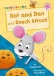 Dot And Dan And Snack Attack Early Reader Paperback