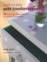 Quick And Easy Paint Transformations - 50 Step-by-step Projects For Walls Floors Stairs & Furniture Paperback