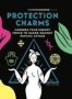 Protection Charms - Harness Your Energy Force To Guard Against Psychic Attack   Paperback