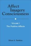 Affect Imagery Consciousness Volume 1 - The Positive Effects Paperback