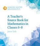 A Teacher& 39 S Source Book For Mathematics In Classes 6 To 8 Paperback