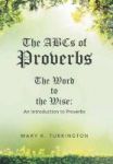 The Abcs Of Proverbs - The Word To The Wise: An Introduction To Proverbs Hardcover
