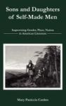 Sons And Daughters Of Self-made Men - Improvising Gender Place Nation In American Literature Hardcover