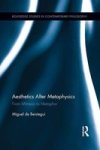 Aesthetics After Metaphysics - From Mimesis To Metaphor Paperback