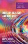Media Pluralism And Diversity - Concepts Risks And Global Trends Hardcover