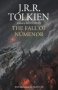 The Fall Of Numenor - And Other Tales From The Second Age Of Middle-earth   Hardcover