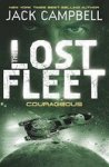 The The Lost Fleet: Lost Fleet - Courageous Book 3 Courageous Bk. 3