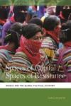 Spaces Of Capital spaces Of Resistance - Mexico And The Global Political Economy Hardcover