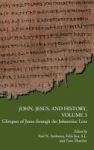John Jesus And History Volume 3 - Glimpses Of Jesus Through The Johannine Lens Hardcover