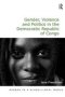 Gender Violence And Politics In The Democratic Republic Of Congo   Hardcover New Ed