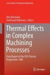 Thermal Effects In Complex Machining Processes - Final Report Of The Dfg Priority Programme 1480 Hardcover 1ST Ed. 2018