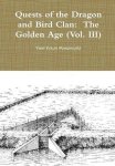 Quests Of The Dragon And Bird Clan: The Golden Age Vol. III
