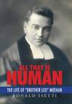 All That Is Human - The Life Of Brother Leo Meehan Hardcover