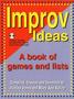 Improv Ideas - A Book Of Games And Lists   Paperback