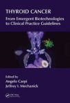 Thyroid Cancer - From Emergent Biotechnologies To Clinical Practice Guidelines Hardcover