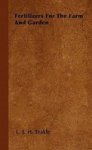 Fertilizers For The Farm And Garden Hardcover