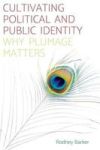 Cultivating Political And Public Identity - Why Plumage Matters Paperback