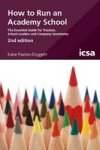 How To Run And Academy School - The Essential Guide For Trustees School Leaders And Company Secretaries Paperback 2nd Revised Ed