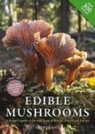Edible Mushrooms - A Forager& 39 S Guide To The Wild Fungi Of Britain And Europe Paperback