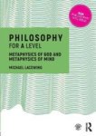 Philosophy For A Level - Metaphysics Of God And Metaphysics Of Mind Paperback