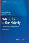 Fractures In The Elderly - A Guide To Practical Management Hardcover 2ND Ed. 2018