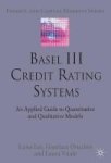 Basel III Credit Rating Systems - An Applied Guide To Quantitative And Qualitative Models Hardcover