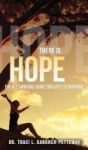 There Is Hope - The A-z Survival Guide For Life& 39 S Situations Hardcover