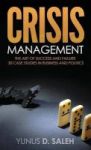 Crisis Management - The Art Of Success & Failure Hardcover