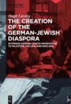The Creation Of The German-jewish Diaspora - Interwar German-jewish Immigration To Palestine The Usa And England Hardcover