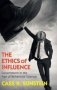 The Ethics Of Influence - Government In The Age Of Behavioral Science   Hardcover