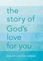 The Story Of God&  39 S Love For You   Hardcover