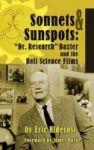 Sonnets To Sunspots - Dr. Research Baxter And The Bell Science Films Hardcover