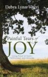 Painful Tears Of Joy - Living Proof Of God& 39 S Faithfulness And Miracles Hardcover
