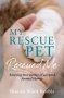 My Rescue Pet Rescued Me - Amazing True Stories Of Adopted Animal Heroes   Paperback