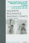 Clinical Applications Of Mr Diffusion And Perfusion Imaging An Issue Of Magnetic Resonance Imaging Clinics 1E The Clinics: Int