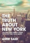 The Truth About New York - The Long-term Visitor& 39 S Guide To The City That Never Sleeps Hardcover