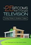 The 25 Sitcoms That Changed Television - Turning Points In American Culture Hardcover