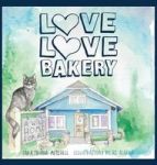 Love Love Bakery - A Wild Home For All Hardcover