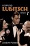 How Did Lubitsch Do It?   Paperback