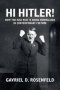 Hi Hitler - How The Nazi Past Is Being Normalized In Contemporary Culture   Hardcover