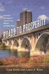 Roads To Prosperity - Economic Development Lessons From Midsize Canadian Cities Hardcover